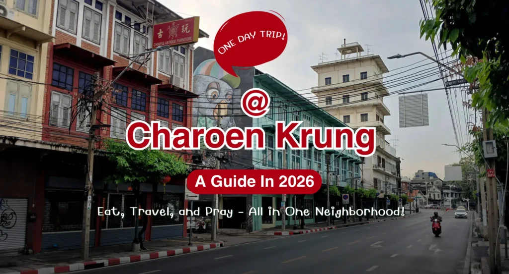 One-Day Trip in Charoen Krung 2026 Eat Travel and Pray – All in One Neighborhood!